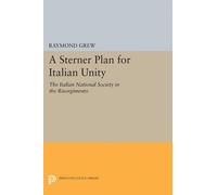 Raymond Grew A Sterner Plan for Italian Unity (Tascabile)