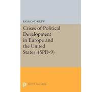 Raymond Grew Crises of Political Development in Europe and the Unite (Tascabile)