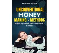 Raymond H Hudson Unconventional Money-Making Methods (Tascabile)