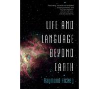Raymond Hickey Life and Language Beyond Earth (Copertina rigida)