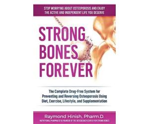 Raymond Hinish Strong Bones Forever (Tascabile)