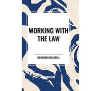 Raymond Holliwell Working with the Law (Copertina rigida)