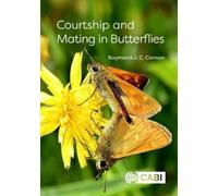 Raymond J C Cannon Courtship and Mating in Butterflies (Copertina rigida)