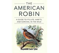 Raymond Jack Tyler The American Robin (Tascabile)