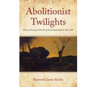 Raymond James Krohn Abolitionist Twilights (Tascabile) Reconstructing America