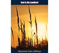 Raymond John Jeffreys God Is My Landlord (Tascabile)