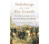 Raymond Jonas Habsburgs on the Rio Grande (Tascabile)