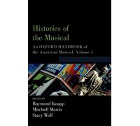 Raymond Knapp Histories of the Musical (Tascabile) Oxford Handbooks