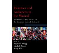 Raymond Knapp Identities and Audiences in the Musical (Tascabile)