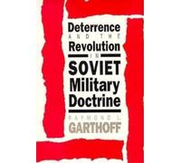 Raymond L. Gart Deterrence and the Revolution in Soviet Military Doc (Tascabile)
