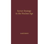 Raymond L. Garthoff Soviet Strategy in the Nuclear Age (Copertina rigida)