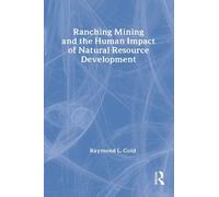 Raymond L. Gold Ranching, Mining, and the Human Impact of Nat (Copertina rigida)