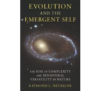 Raymond L. Neubauer Evolution and the Emergent Self (Copertina rigida)