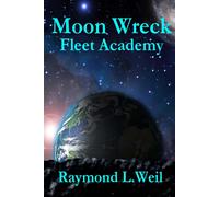 Raymond L. Weil Moon Wreck: Fleet Academy (The Slaver Wars Book Thre (Tascabile)