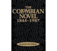 Raymond Leslie Williams The Colombian Novel, 1844-1987 (Tascabile)