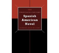 Raymond Leslie Williams The Twentieth-Century Spanish American Novel (Tascabile)
