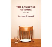Raymond Luczak The Language of Home (Tascabile)
