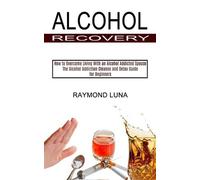 Raymond Luna Alcohol Recovery (Tascabile)