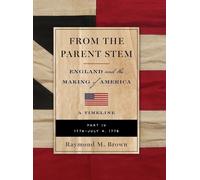 Raymond M Brown FROM THE PARENT STEM ENGLAND and the MAKING o (Copertina rigida)