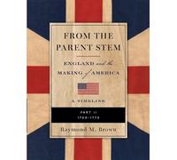 Raymond M Brown FROM THE PARENT STEM England and the Making of Ameri (Tascabile)