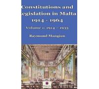 Raymond M Mangi Constitutions and Legislation in Malta 1914-1 (Copertina rigida)