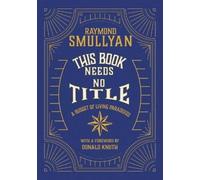 Raymond M Smullyan This Book Needs No Title (Tascabile)