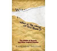 Raymond M. Smullyan What is the Name of This Book? (Tascabile)
