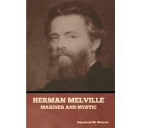 Raymond M Weaver Herman Melville, Mariner and Mystic (Copertina rigida)