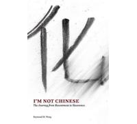 Raymond M Wong I'm Not Chinese (Tascabile)