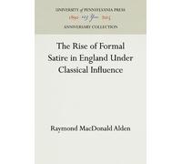 Raymond MacDona The Rise of Formal Satire in England Under Cl (Copertina rigida)