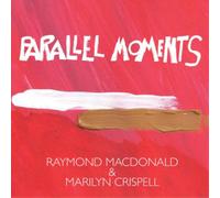 Raymond MacDonald & Marilyn Crispell Parallel Moments (CD) Album