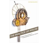 Raymond Malewitz The Practice of Misuse (Copertina rigida)