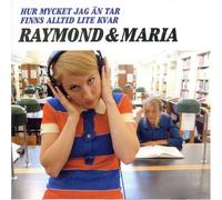 Raymond & Maria - Hur Mycket Jag an Tar Finns Alltid Lite