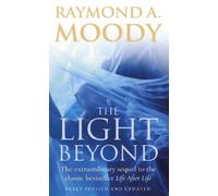 Raymond Moody The Light Beyond (Tascabile)