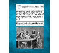 Raymond Moore R Practice and procedure in the Orphans' Courts of Pen (Tascabile)