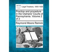 Raymond Moore R Practice and procedure in the Orphans' Courts of Pen (Tascabile)