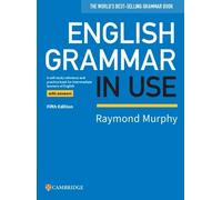 English Grammar in Use Book with Answers: A Self-study Reference and Practice