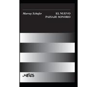 Raymond Murray Schafer El Nuevo Pasaje Sonoro (Tascabile) Armonia Y Solfeo
