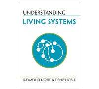 Raymond Noble Denis Noble Understanding Living Systems (Tascabile)