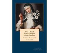 Raymond Of Capua Op The Life of Saint Agnes of Montepulciano (Tascabile)