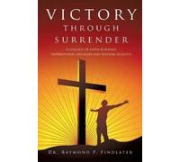 Raymond P Findlater Victory through Surrender (Tascabile)