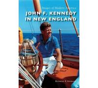 Raymond P Sinibaldi John F. Kennedy in New England (Tascabile)