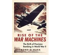 Raymond Patrick O'Mara Rise of the War Machines (Copertina rigida)
