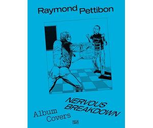 Raymond Pettibon: Nervous Breakdown: Album Covers