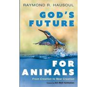 Raymond R Hausoul God's Future for Animals (Tascabile)