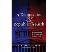 Raymond R Roberts A Democratic and Republican Faith (Tascabile)