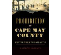 Raymond Rebmann Prohibition in Cape May County (Tascabile)