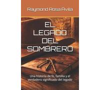Raymond Rosa Ávila El Legado del Sombrero (Tascabile)