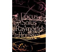 Raymond Roussel Locus Solus (Tascabile)