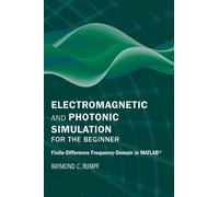 Raymond Rumpf Electromagnetic and Photonic Simulation for the (Copertina rigida)